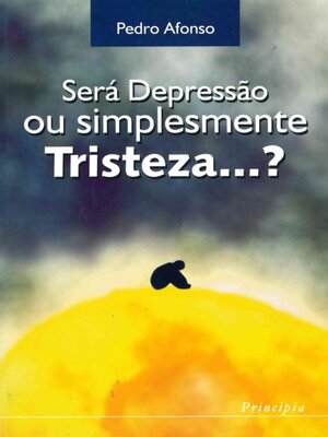 cover image of Será Depressão ou Simplesmente Tristeza?